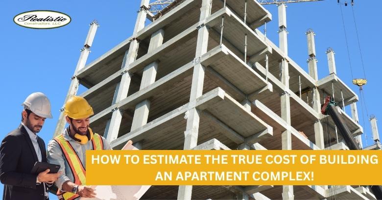 How to Estimate the True Cost of Building an Apartment Complex